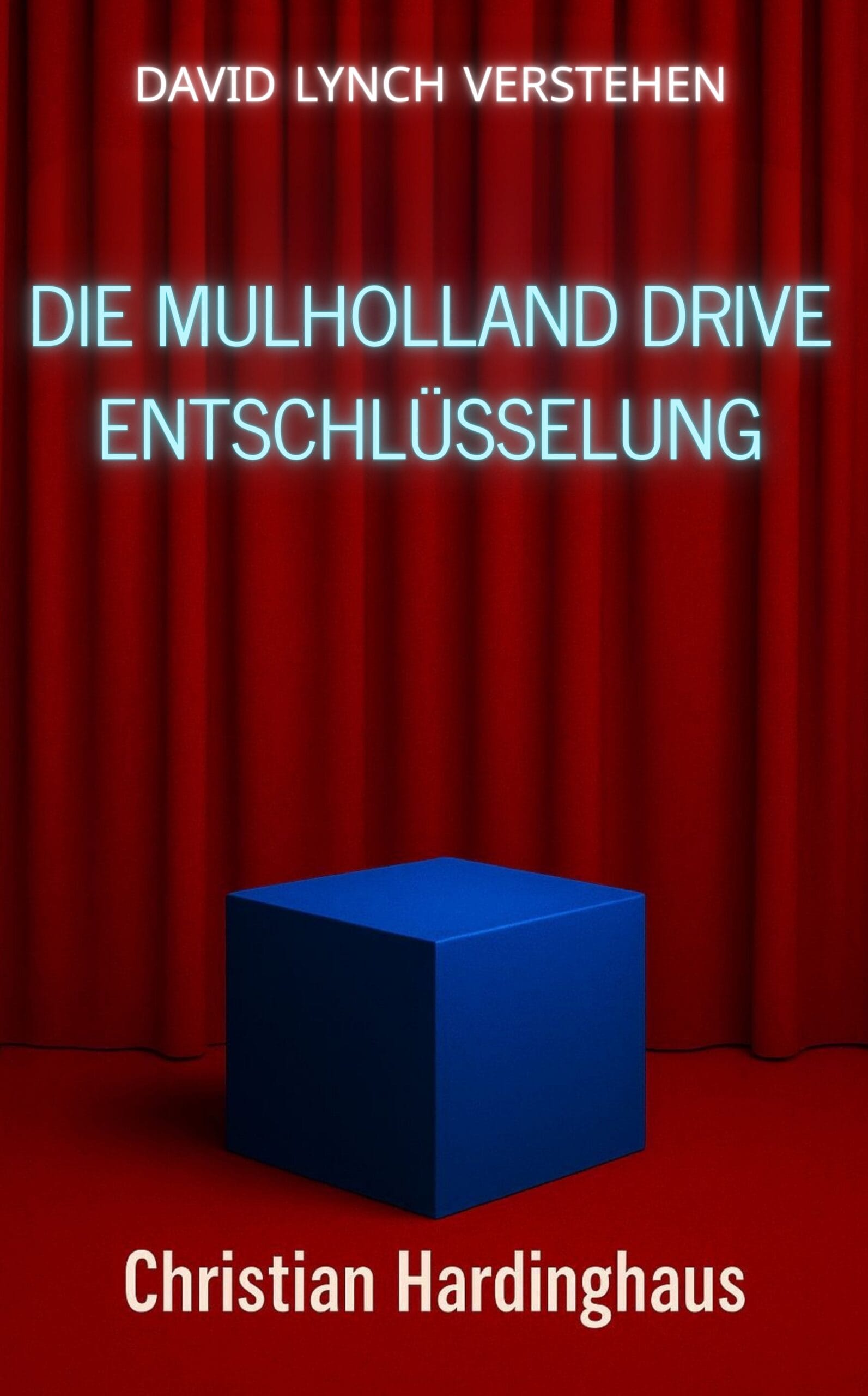 Die Mulholland Drive Entschlüsselung: David Lynch Verstehen 26 MUlholland Drive Entschlüsselung Buch Cover