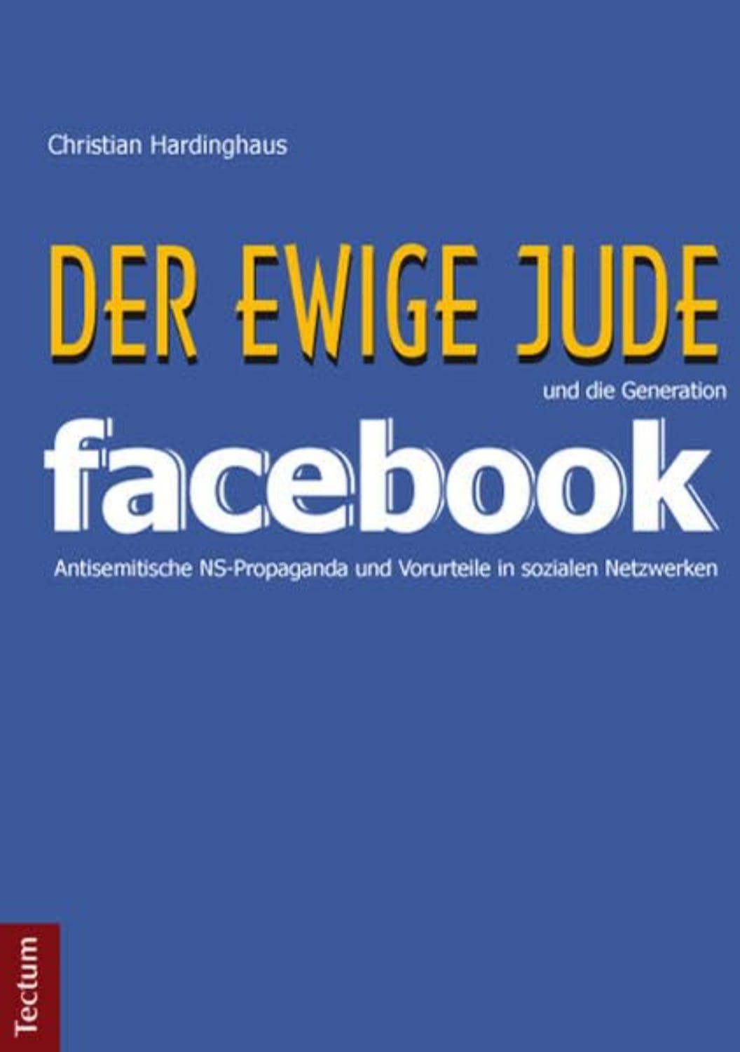 'Der ewige Jude' und die Generation Facebook 26 Buchcover Der ewige Jude. Antisemitismus auf Facebook von Christian Hardinghaus.