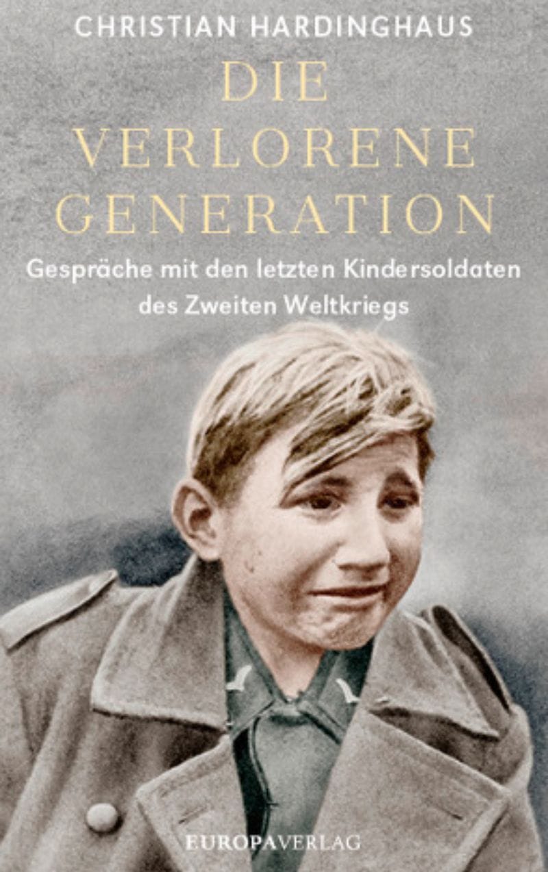 Buchcover Die verlorene Generation. Gespräche mit den letzten Kindersoldaten des Zweiten Weltkriegs