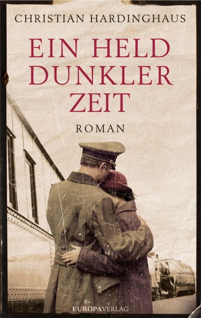 Buchcover Ein Held dunkler Zeit. Kriegsroman von Christian Hardinghaus