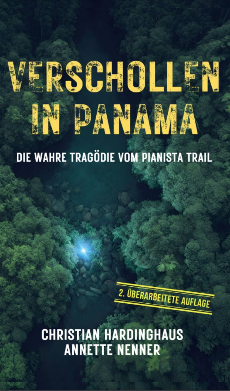 Verschollen in Panama. Die wahre Tragödie vom Pianista Trail 26 Verschollen in Panama. Der Fall Kris Kremers und Lisanne Froon.