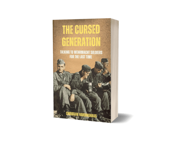 The Cursed Generation. Talking to Wehrmacht Soldiers for the Last Time 2 1780671353