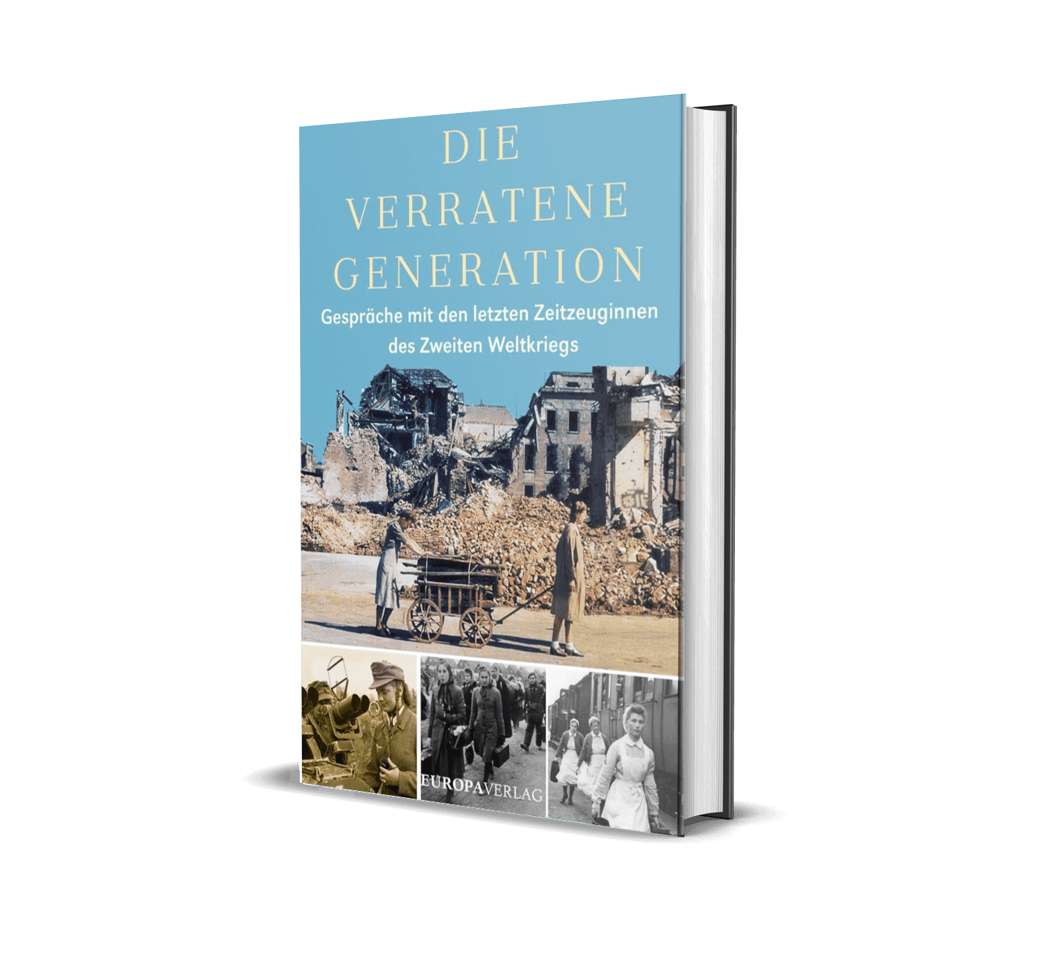 Frauen im Zweiten Weltkrieg Buch Die verratene Generation von Christian Hardinghaus als Buchcover