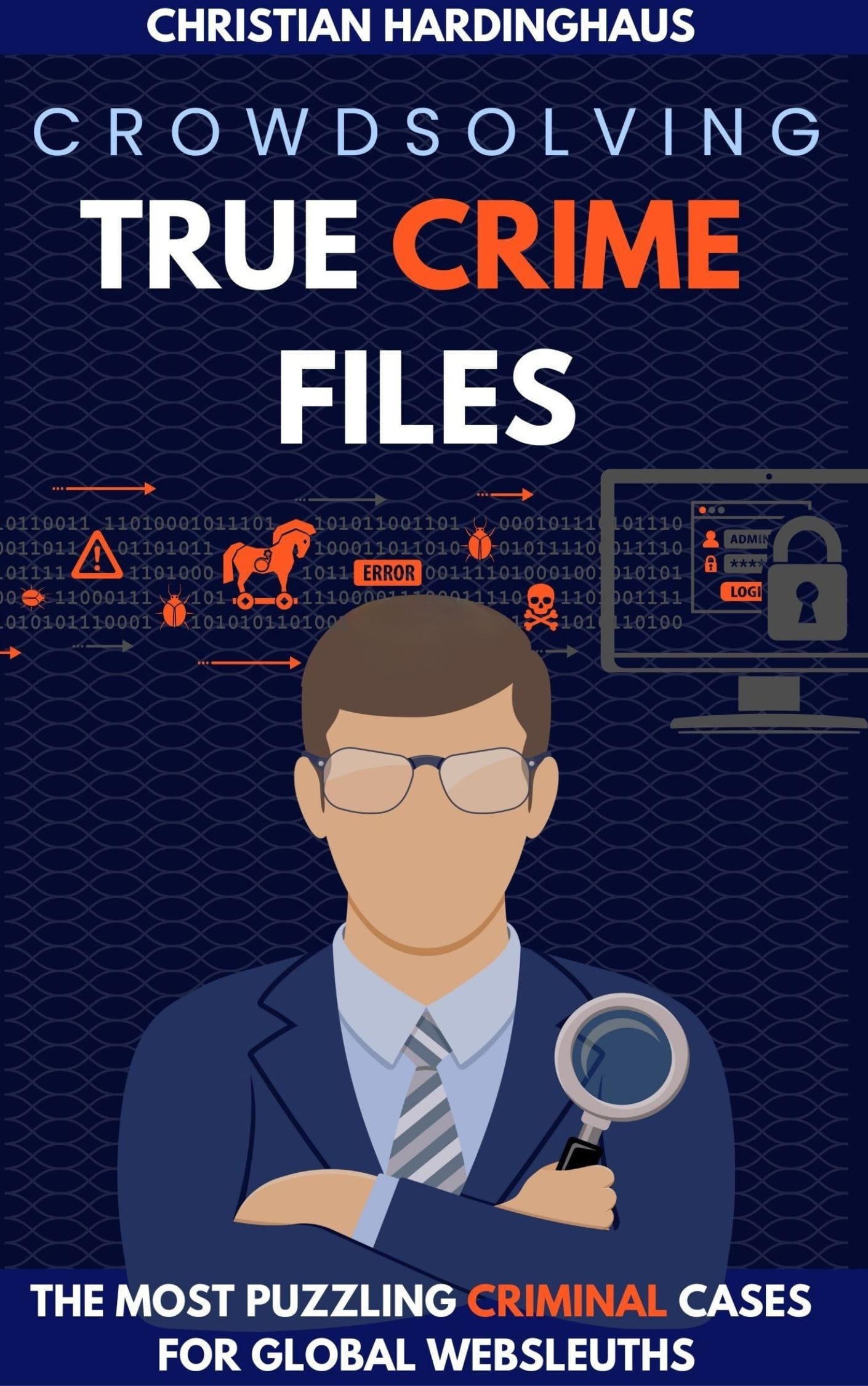 Crowdsolving True Crime Files. The Most Puzzling Criminal Cases for Global Websleuths 6 True Crime Files Book Cover
