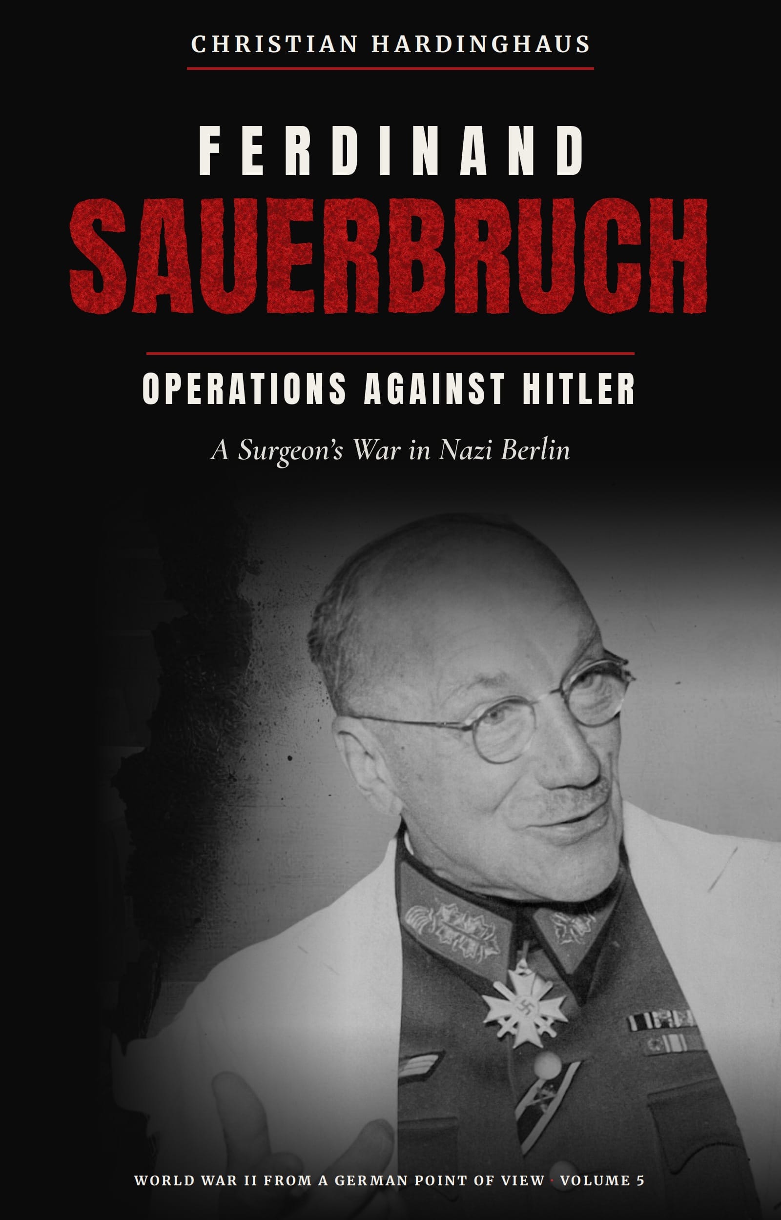 World War II from a German Point of View 8 Cover of Ferdinand Sauerbruch by Christian Hardinghaus