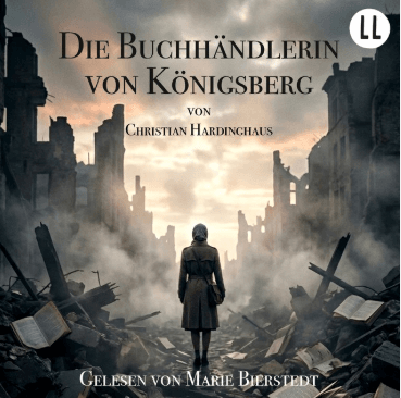 Hörbuch-Cover: Die Buchhändlerin von Königsberg von Christian Hardinghaus, gesprochen von Marie Bierstedt