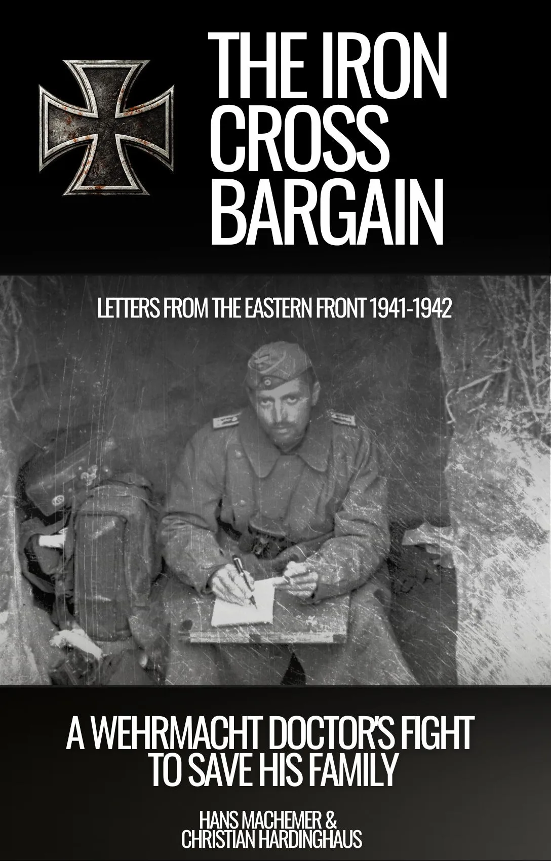 The Iron Cross Bargain: A Wehrmacht Doctor's Story