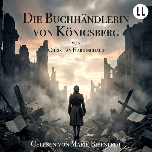 Die Buchhändlerin von Königsberg von Christian Hardinghaus — Hörbuch-Cover, gelesen von Marie Bierstedt