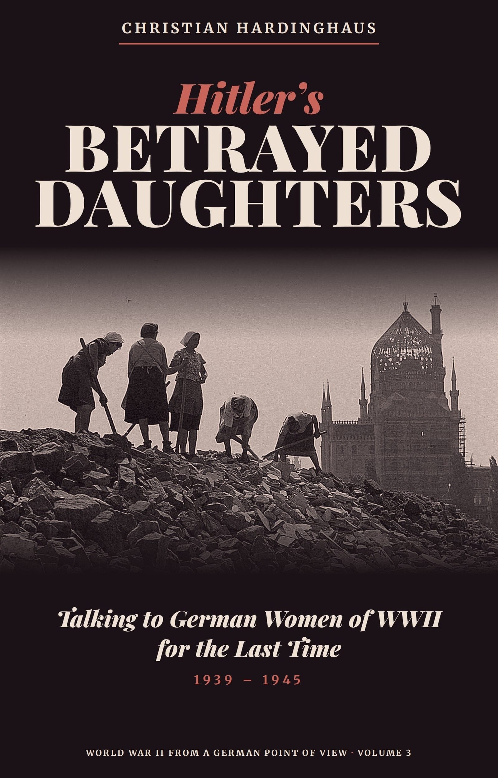 World War II from a German Point of View 6 Cover of Hitler's Betrayed Daughters by Christian Hardinghaus